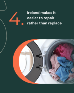 4. Ireland makes it easier to repair rather than replace